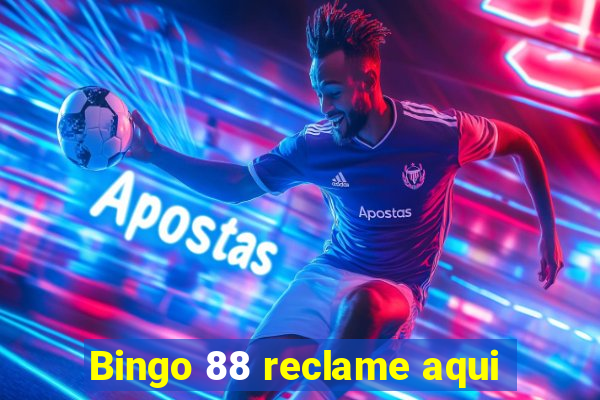 Bingo 88 reclame aqui